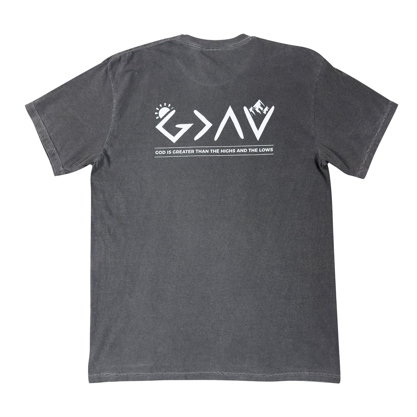 God is Greater Than The High and Lows Tee